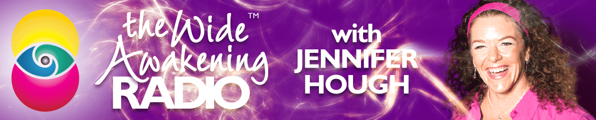 The Wide Awakening Radio with Jennifer Hough