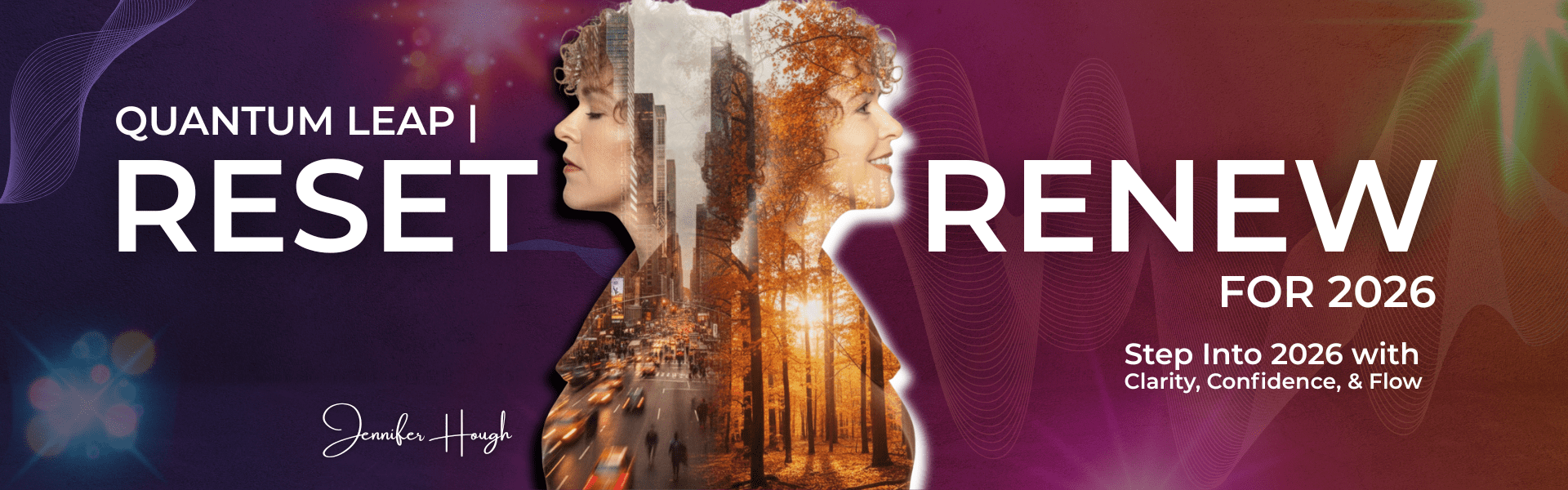 Banner image for Quantum Leap | Reset & Renew for 2026 with Jennifer Hough, featuring two mirrored silhouettes blending city and forest imagery, symbolizing transition and transformation.